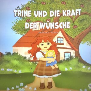Trine und die Kraft der Wünsche